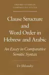 Clause Structure and Word Order in Hebrew and Arabic cover