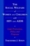 The Social Welfare of Women and Children with HIV and AIDS cover