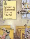 Religion in Nineteenth Century America cover