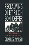 Reclaiming Dietrich Bonhoeffer cover