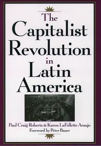 The Capitalist Revolution in Latin America cover