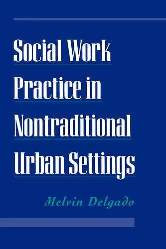 Social Work Practice in Nontraditional Urban Settings cover