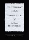 Deuteronomy and the Hermeneutics of Legal Innovation cover