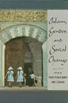 Islam, Gender, and Social Change cover