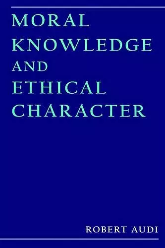 Moral Knowledge and Ethical Character cover