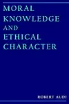 Moral Knowledge and Ethical Character cover