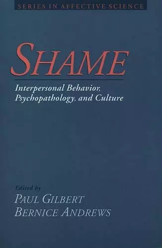 Shame: Interpersonal Behavior, Psychopathology, and Culture cover