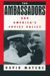 The Ambassadors and America's Soviet Policy cover