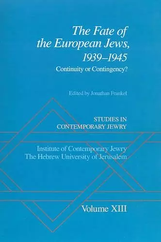 Studies in Contemporary Jewry: XIII: The Fate of the European Jews, 1939-1945 cover