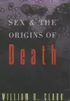 Sex and the Origins of Death cover