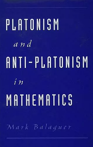Platonism and Anti-Platonism in Mathematics cover