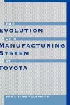 The Evolution of Manufacturing Systems at Toyota cover