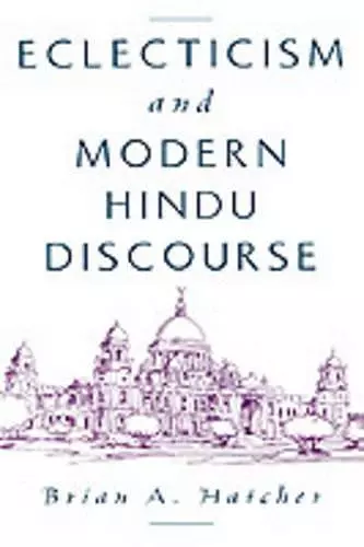Eclecticism and Modern Hindu Discourse cover