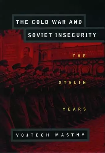 The Cold War and Soviet Insecurity cover