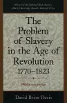 The Problem of Slavery in the Age of Revolution, 1770-1823 cover