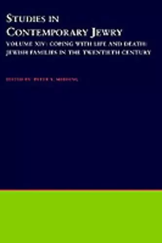 Studies in Contemporary Jewry: Volume XIV: Coping with Life and Death: Jewish Families in the Twentieth Century cover