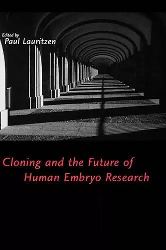 Cloning and the Future of Human Embryo Research cover