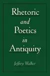 Rhetoric and Poetics in Antiquity cover
