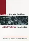 Crime Is Not the Problem cover