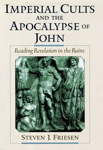 Imperial Cults and the Apocalypse of John cover