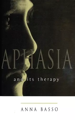 Aphasia and Its Therapy cover