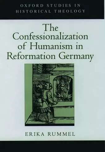 The Confessionalization of Humanism in Reformation Germany cover