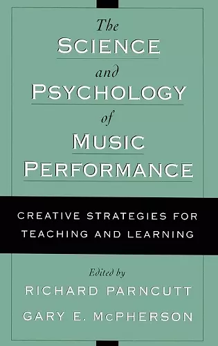 The Science and Psychology of Music Performance cover