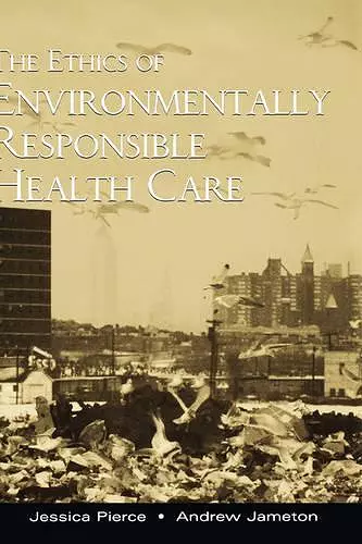 The Ethics of Environmentally Responsible Health Care cover