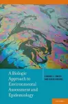 A Biologic Approach to Environmental Assessment and Epidemiology cover