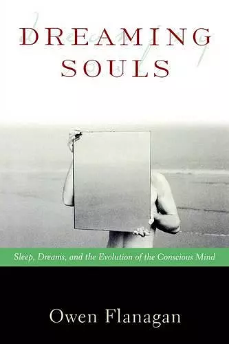 Dreaming Souls: Sleep, Dreams, and the Evolution of the Conscious Mind cover