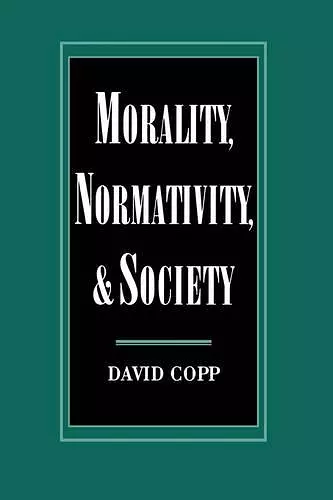 Morality, Normativity, and Society cover