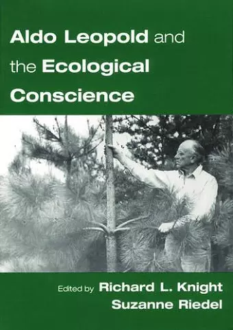 Aldo Leopold and the Ecological Conscience cover