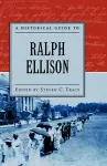 A Historical Guide to Ralph Ellison cover
