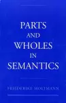 Parts and Wholes in Semantics cover