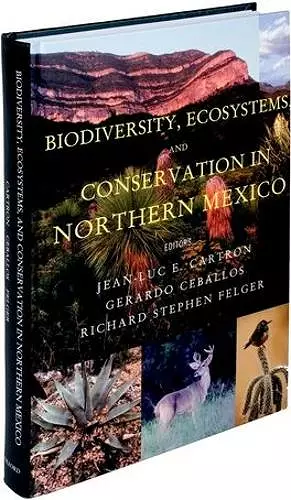 Biodiversity, Ecosystems, and Conservation in Northern Mexico cover