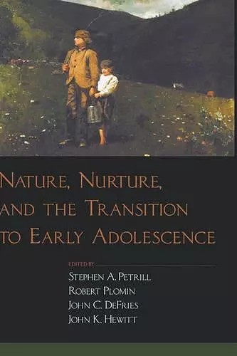 Nature, Nurture, and the Transition to Early Adolescence cover