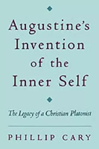 Augustine's Invention of the Inner Self cover