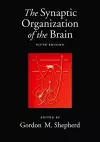 The Synaptic Organization of the Brain cover