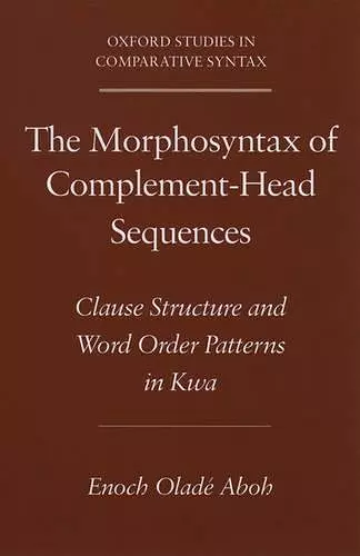 The Morphosyntax of Complement-Head Sequences cover