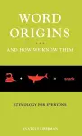 Word Origins ... And How We Know Them cover