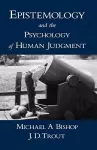 Epistemology and the Psychology of Human Judgment cover