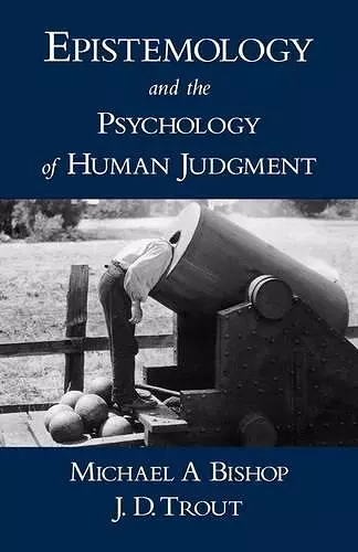 Epistemology and the Psychology of Human Judgment cover