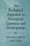 An Ecological Approach to Perceptual Learning and Development cover