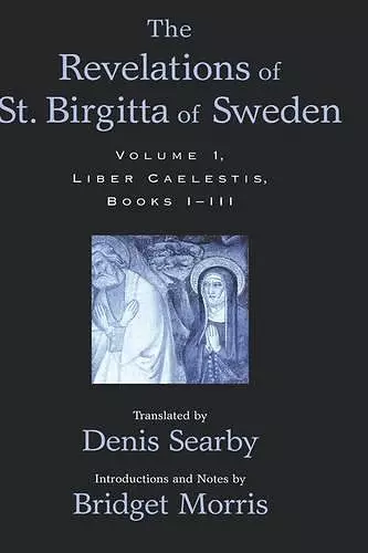 The Revelations of St. Birgitta of Sweden: Volume I cover