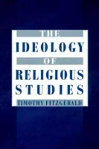 The Ideology of Religious Studies: The Ideology of Religious Studies cover