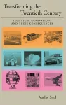 Transforming the Twentieth Century: Technical Innovations and Their Consequences cover