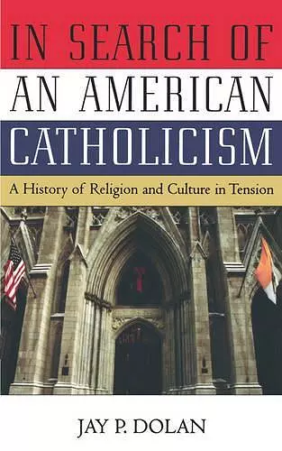 In Search of an American Catholicism cover