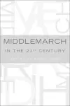 Middlemarch in the Twenty-First Century cover