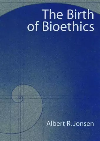 The Birth of Bioethics cover