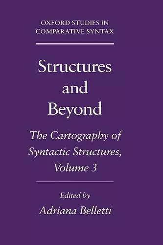 Structures and Beyond: Volume 3: The Cartography of Syntactic Structures cover